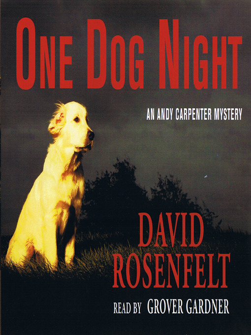Title details for One Dog Night by David Rosenfelt - Available